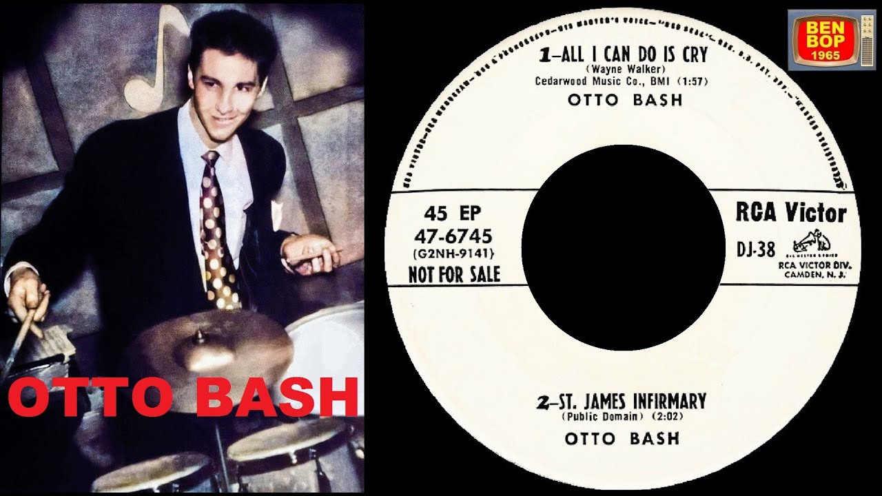 OTTO BASH - St. James Infirmary / All I Can Do Is Cry (1956)