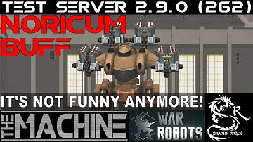 War Robots - Test Server 2.9.0 (262) - Buffed Noricum Patton - Top Damage over 500K!