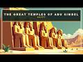 The Great Temples of Abu Simbel — Ramses II on the Nile