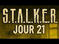 STALKER - Jour 21