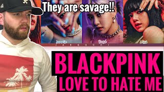 [American Ghostwriter] Reacts to: BLACKPINK Love To Hate Me Lyrics (Color Coded Lyrics)- SAVAGE!!