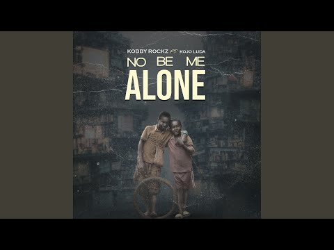 No Be Me Alone
