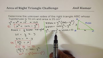 Determine sides of right triangle with area of 25 and hypotenuse of 10 cm Challenge Question