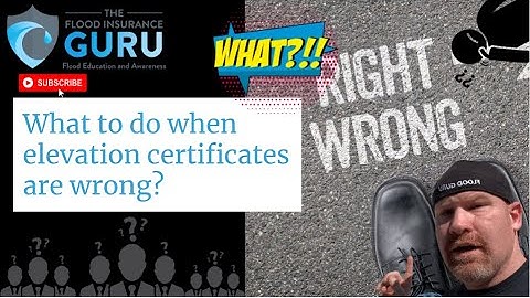 What to do When Elevation Certificates are Wrong?