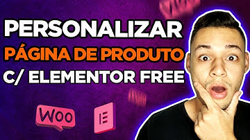 Como Personalizar PÁGINA DE PRODUTO Do WOOCOMMERCE Com Elementor GRÁTIS (PASSO A PASSO)