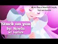 Stuck on you - More than a Married Couple, but not Lovers by Nowlu