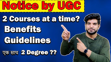 UGC Notice | 2 Programme Courses | Dual Degree System | Benefits,Guidelines | Important Video |