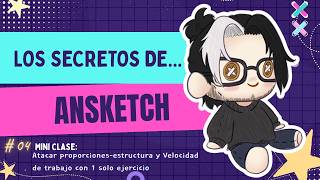 04. Los Secretos de... AnSketch | Mini Clase: Domina estos 3 aspectos en un solo ejercicio