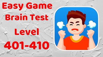 Easy Game - Brain Test Level 401-410 Walkthrough Solution (iOS - Android)