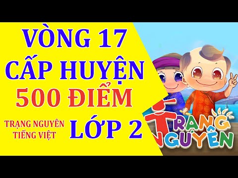 Video Vòng 17 thi cấp Huyện -Trạng Nguyên Tiếng Việt - Lớp 2 - youtube