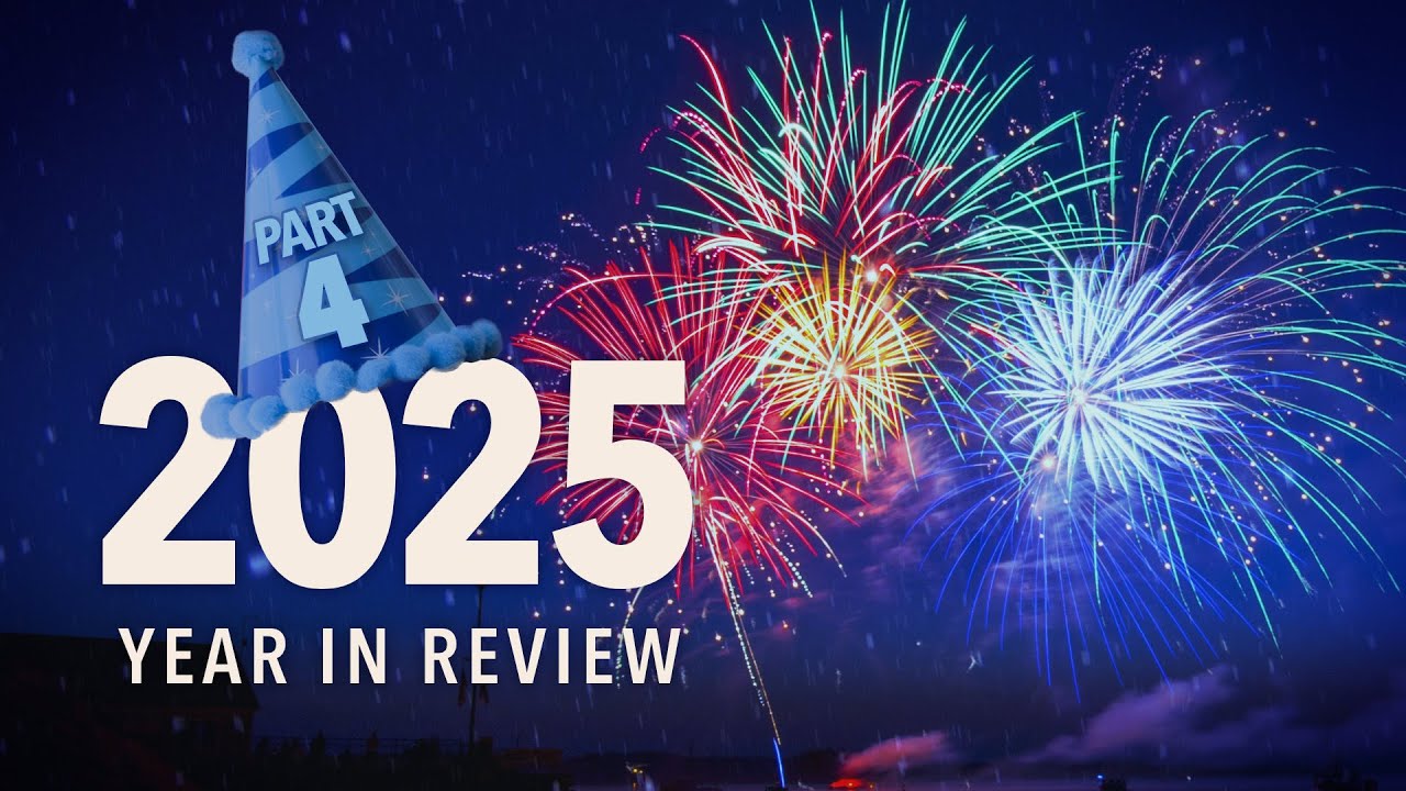 2025 in Review - Part 4 - YouTube