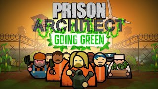 Everything in The Going Green Dlc - Prison Architect Tutorial
