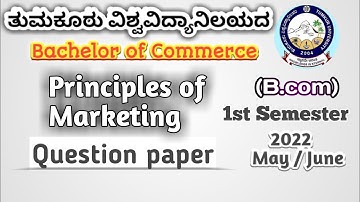 Principles of Marketing..B.com 1st Semester Question paper in 2022...||Tumkur University ||.....NEP