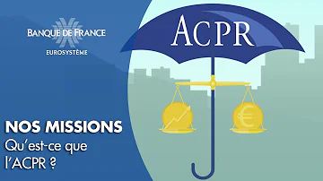 Quelle est la mission de l ACPR ?