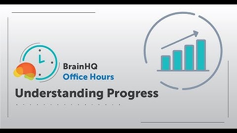 BrainHQ Office Hours: Understanding Progress