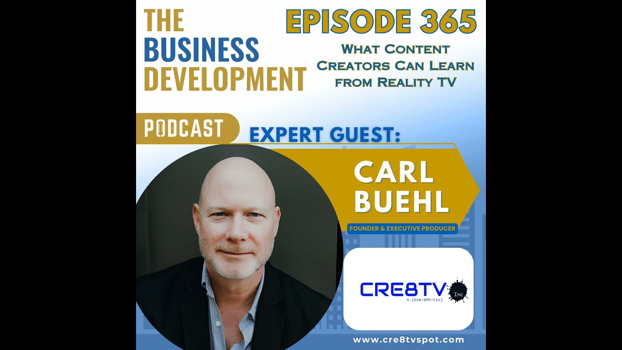 What Content Creators Can Learn from Reality TV with Carl Buehl
