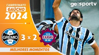 GRÊMIO 3 X 2 CAXIAS | MELHORES MOMENTOS | CAMPEONATO GAÚCHO | ge.globo