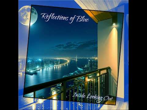 Reflections of Blue -Silk Remastered