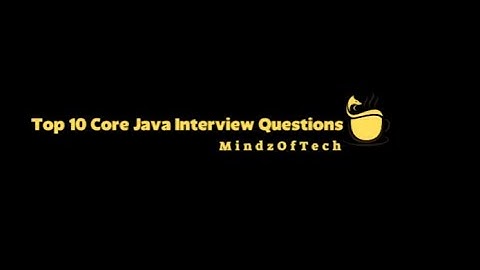 Top 10 Core Java Interview Questions and Answers (2025) | Crack Your Java Interview”