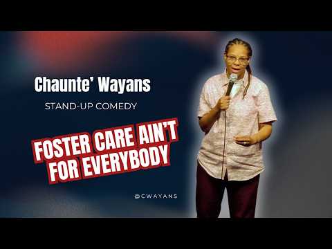 Foster Care Ain't For Everybody | Chaunte' Wayans | Standup Comedy