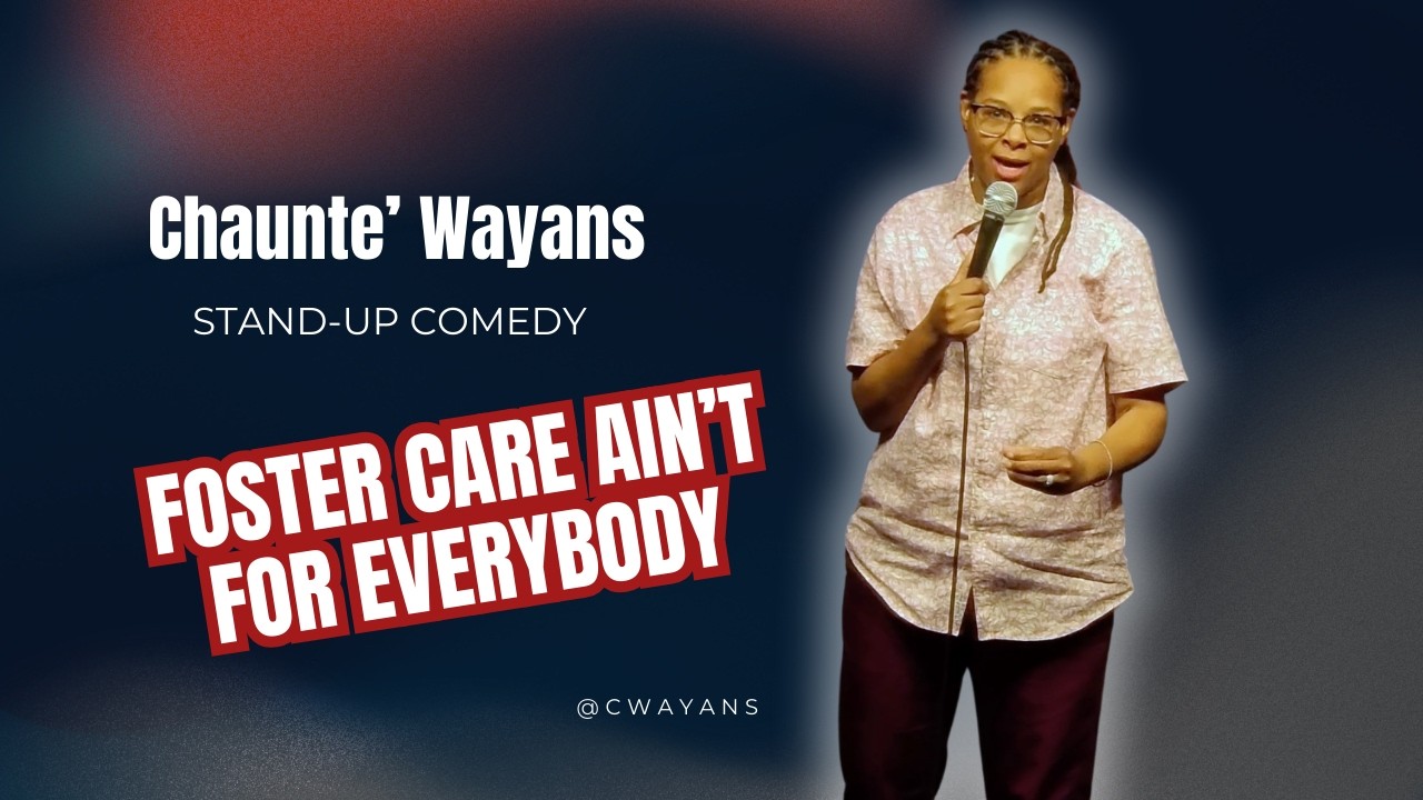 Foster Care Ain't For Everybody | Chaunte' Wayans | Standup Comedy