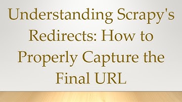 Understanding Scrapy