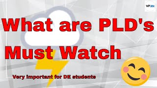 What are PLDs  Very important for exams 5 Min ONLY