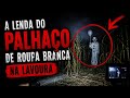 LENDA DO FANTASMA DO PALHAÇO NA LAVOURA APARECEU PARA NÓS NA HORTA ABANDONADA #fantasma