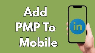 How To Add PMP To Linkedin Mobile [2026 Guide]