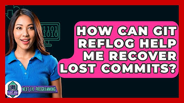 How Can Git Reflog Help Me Recover Lost Commits? - Next LVL Programming