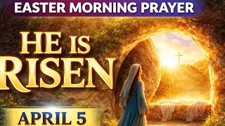 Easter Morning Prayer | April 5, 2026 | He Is Risen | John 20:1–9