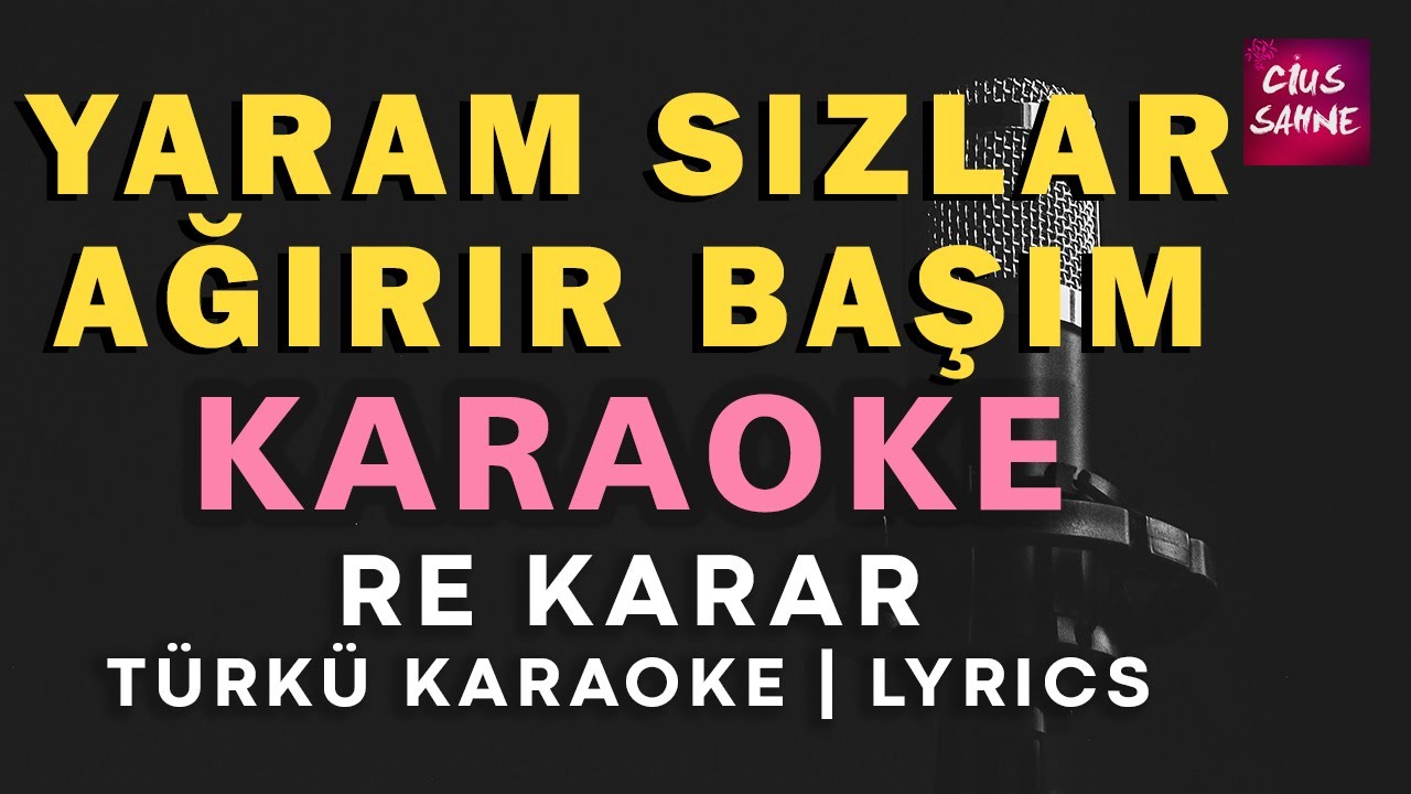 Yaram Sızlar Ağırır Başım – Türkü Karaoke | Altyapısı ve Sözleriyle (Lyrics) - Re