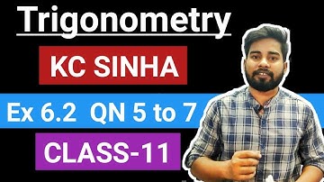 Trigonometry Class 11,KC SINHA Ex 6.2 Solution,kc sinha math solution class 11 chapter 6.2