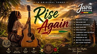 Rise Again | Full Album 🌅 10 Original Soft Reggae Songs with Javanese Vibes | Java Groove