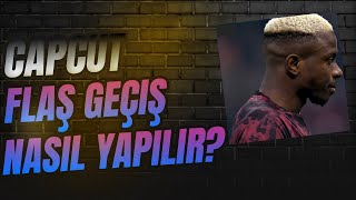 Capcut Flaş Geçiş Nasıl Yapılır? - Capcut Tutorial #1