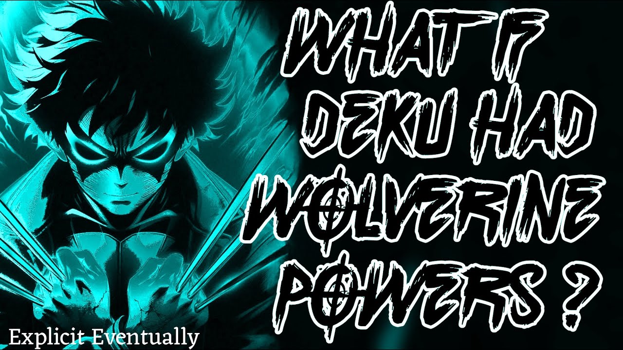 What If Deku Had Wolverine's Powers?