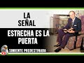 La Señal - Estrecha Es La Puerta ✔ 𝗧𝗔𝗕𝗘𝗥𝗡𝗔𝗖𝗨𝗟𝗢 𝗕𝗥𝗔𝗡𝗛𝗔𝗠