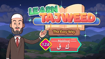 Lesson – 12A | Makhraj of ك، ق | Learn Tajweed – the Easy Way