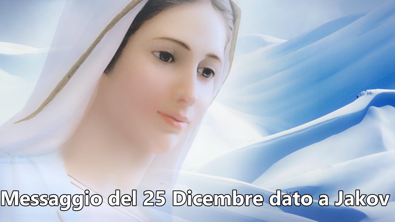 Messaggio da Medjugorie 25 Dicembre 2020 a Jakov🙏🙏🙏💖 - YouTube