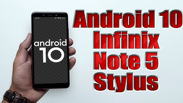 Install Android 10 on Infinix Note 5 Stylus (LineageOS 17.1 GSI Treble ROM) - How to Guide!