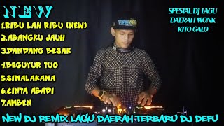 DJ REMIX RIBU LAH RIBU X DUGEM LAGU DAERAH WONK KITO GALO FULL TERBARU (DJ DEFU)