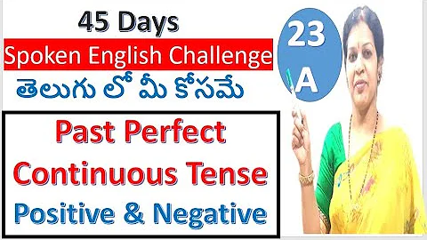 "45 Days Spoken English Challenge for Beginners" Day - 23: Part - A, Past Perfect Continuous Tense
