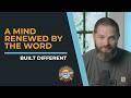 A Mind Renewed by the Word