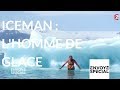 Envoy spcial wim hof dit iceman lhomme de glace  23 novembre 2017 france 2