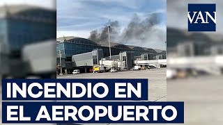 Incendio En El Aeropuerto De Alicante