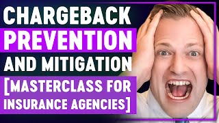 Full My Chargeback Prevention And Mitigation System Revealed! [Masterclass For Insurance Agencies] Update