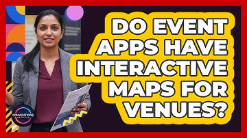 Do Event Apps Have Interactive Maps For Venues?