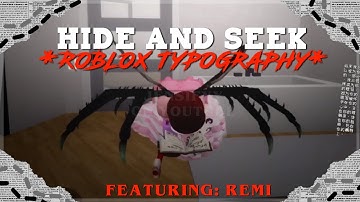 Hide and Seek「ROBLOX TYPOGRAPHY」⚠️FLASH WARNING⚠️