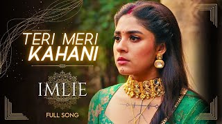 Teri Meri Kahani  - Imlie | FULL SONG #imlie Sai Ketan Rao & Adrija Roy