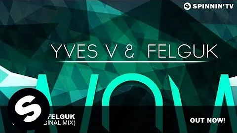 Yves V & Felguk - WOW (Original Mix)